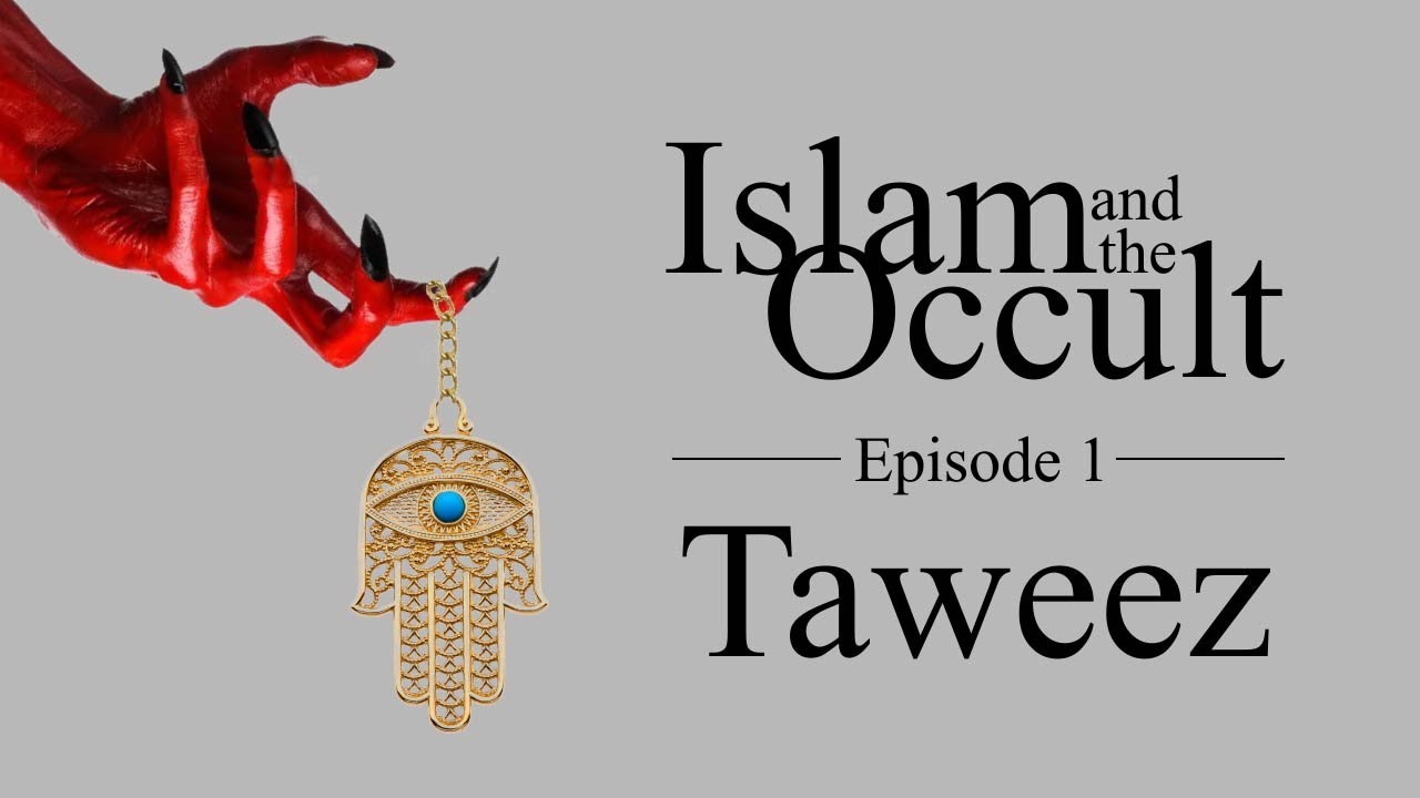 Islam and the Occult | Episode 1 - Taweez