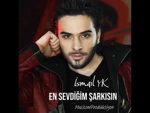 ismail YK En Sevdiğim Şarkısın