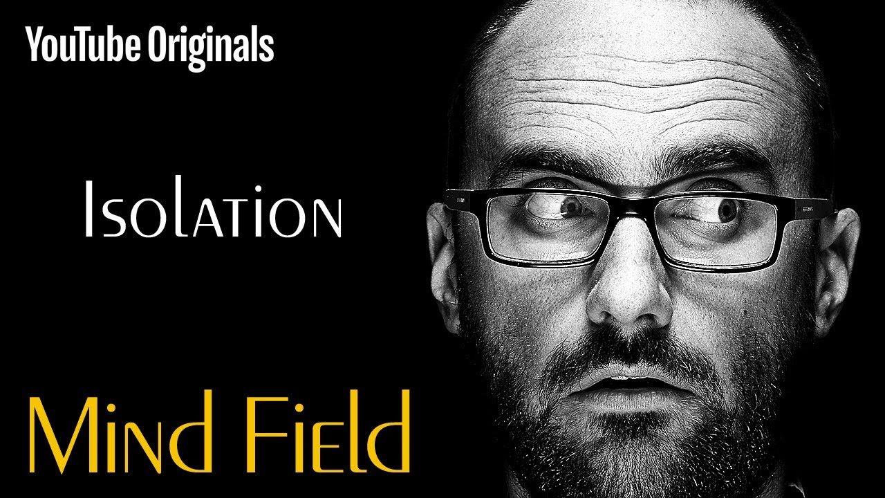 Isolation - Mind Field (Ep 1)