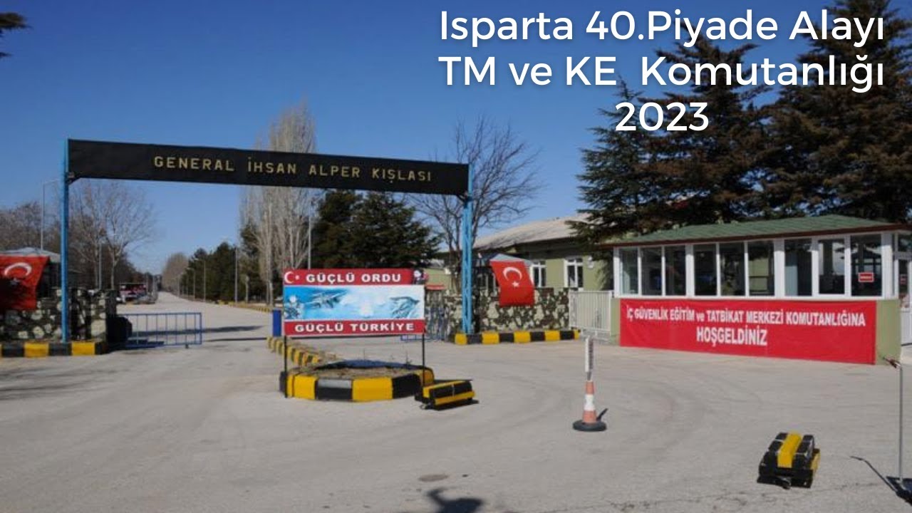 Isparta 40.Piyade Alayı Terörle Mücadele ve Komando Eğitim Komutanlığı Bedelli Askerlik - Ekim 2023