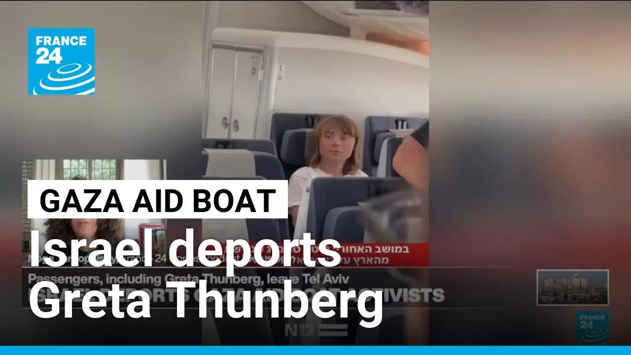 Israel deports Greta Thunberg after intercepting Gaza-bound aid boat • FRANCE 24 English
