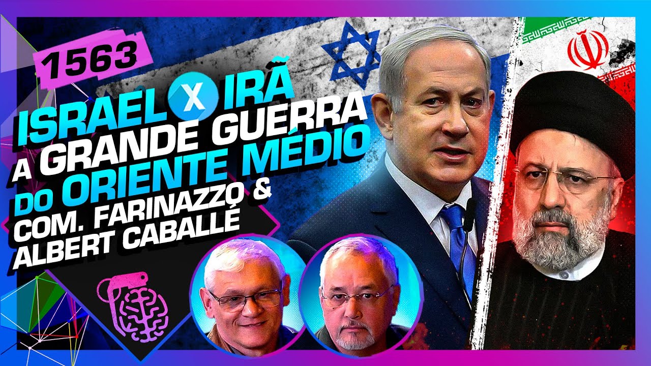 ISRAEL X IRÃ: COMANDANTE ROBINSON FARINAZZO E ALBERT CABALLÉ - Inteligência Ltda. Podcast #1563