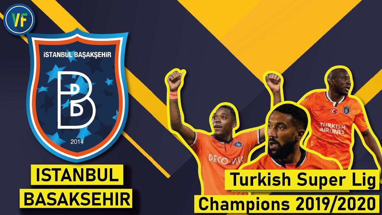 ISTANBUL BASAKSEHIR: Turkish Süper Lig CHAMPIONS 2019/2020