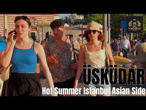Istanbul Üsküdar Asian Side Of Turkey-August 2023-Hot Summer Walking Tour-4K UHD