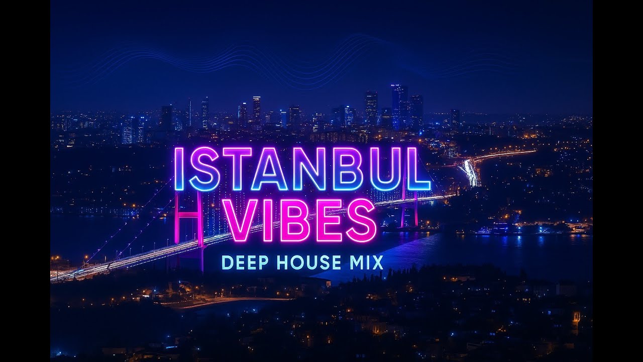 Istanbul Vibes | Deep House Mix ft. Mahmut Orhan, Ilkay Sencan & More
