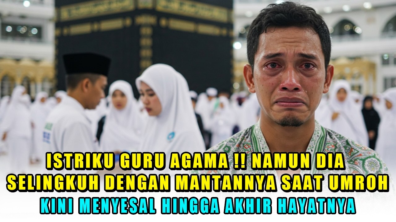 Istriku Selingkuh Saat Umroh! Semua Terbongkar di Depan Keluarga – Kisah Nyata yang Menguras Emosi