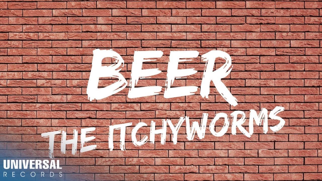 Itchyworms - Beer (Official Lyric Video)