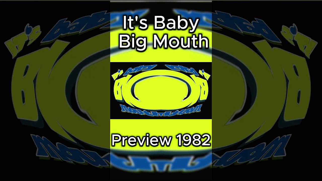 It's Baby | Big Mouth | Effect Sponsored By Preview 1982