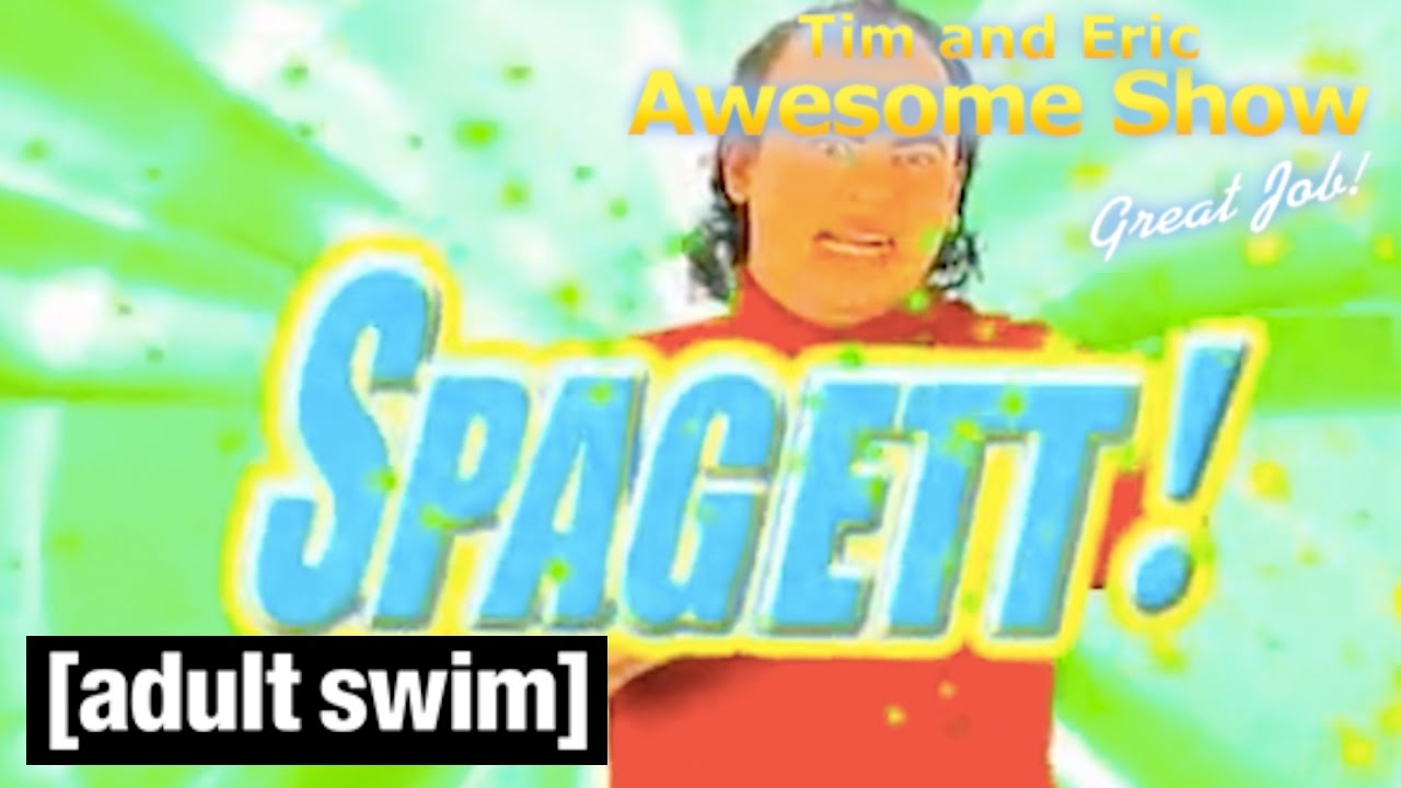 It's Spagett! | Tim and Eric Awesome Show, Great Job! | Adult Swim