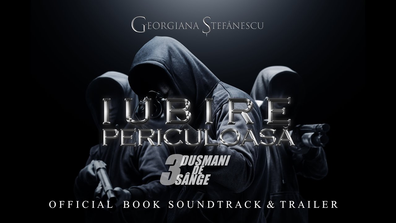 Iubire Periculoasă | Vol. 3 Dușmani De Sânge | Georgiana Ștefănescu