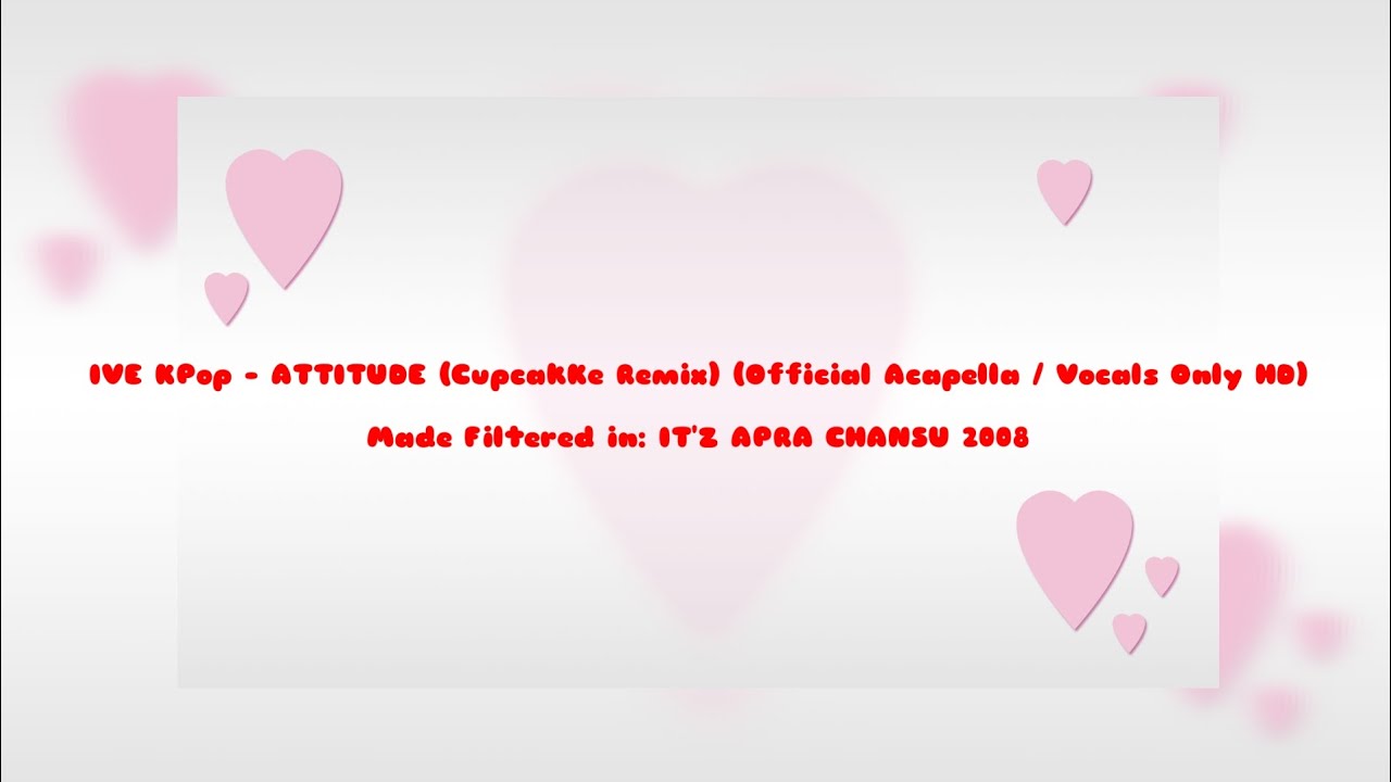 IVE KPop - ATTITUDE (CupcakKe Remix) (Official Acapella / Vocals Only HD)