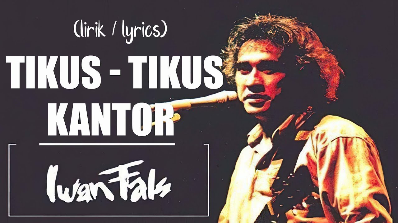 IWAN FALS - TIKUS TIKUS KANTOR [LIRIK]