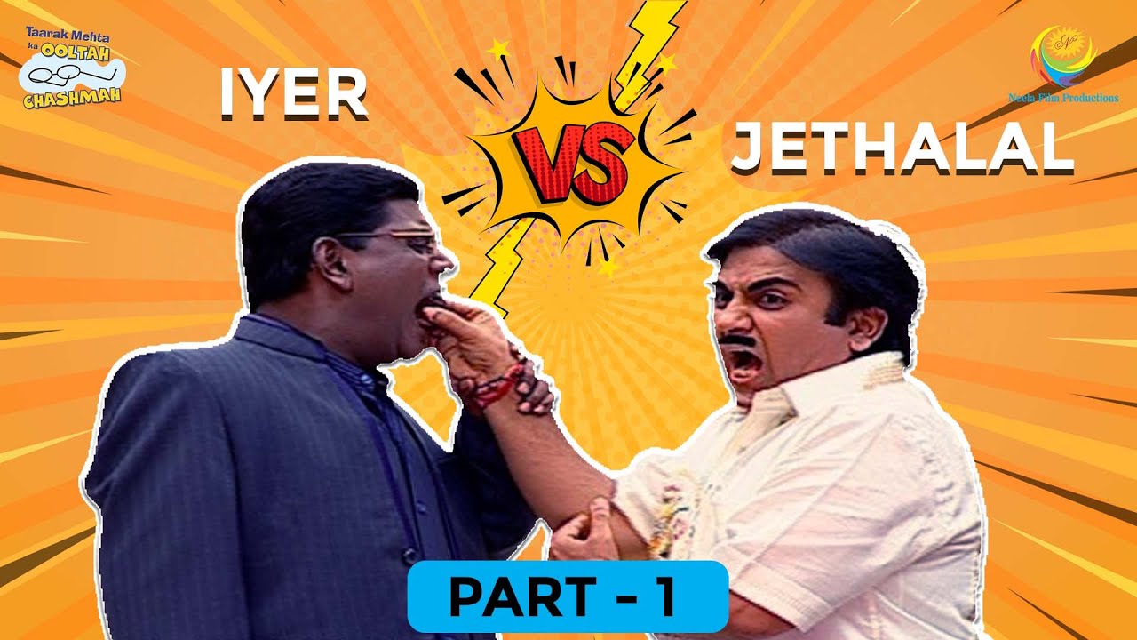 Iyer & Jethalal Special! I Part 1 I Comedy Scenes | Taarak Mehta Ka Ooltah Chashmah | तारक मेहता
