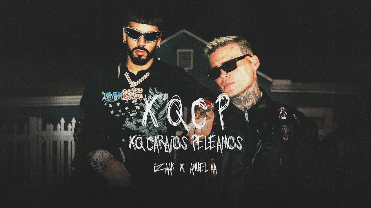 iZaak, Anuel AA - XQCP (Official Video)
