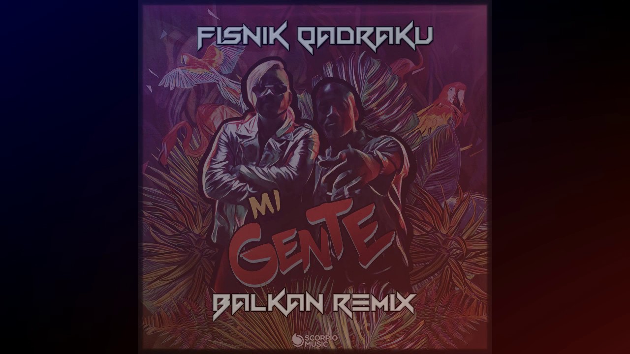 J Balvin & Willy William - Mi Gente (Fisnik Qadraku Balkan Remix)