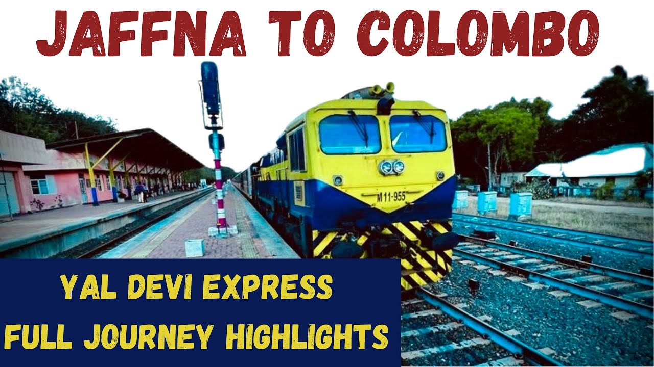 JAFFNA TO COLOMBO Yal Devi Express(ICF)-Full Journey HIGHLIGHTS 2025