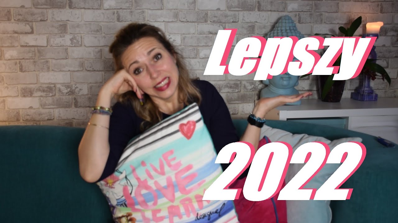 Jak sprawić by rok 2022 był lepszy od 2021?