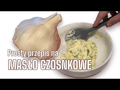 JAK ZROBIĆ MASŁO CZOSNKOWE prosty przepis@prostoismacznie4151