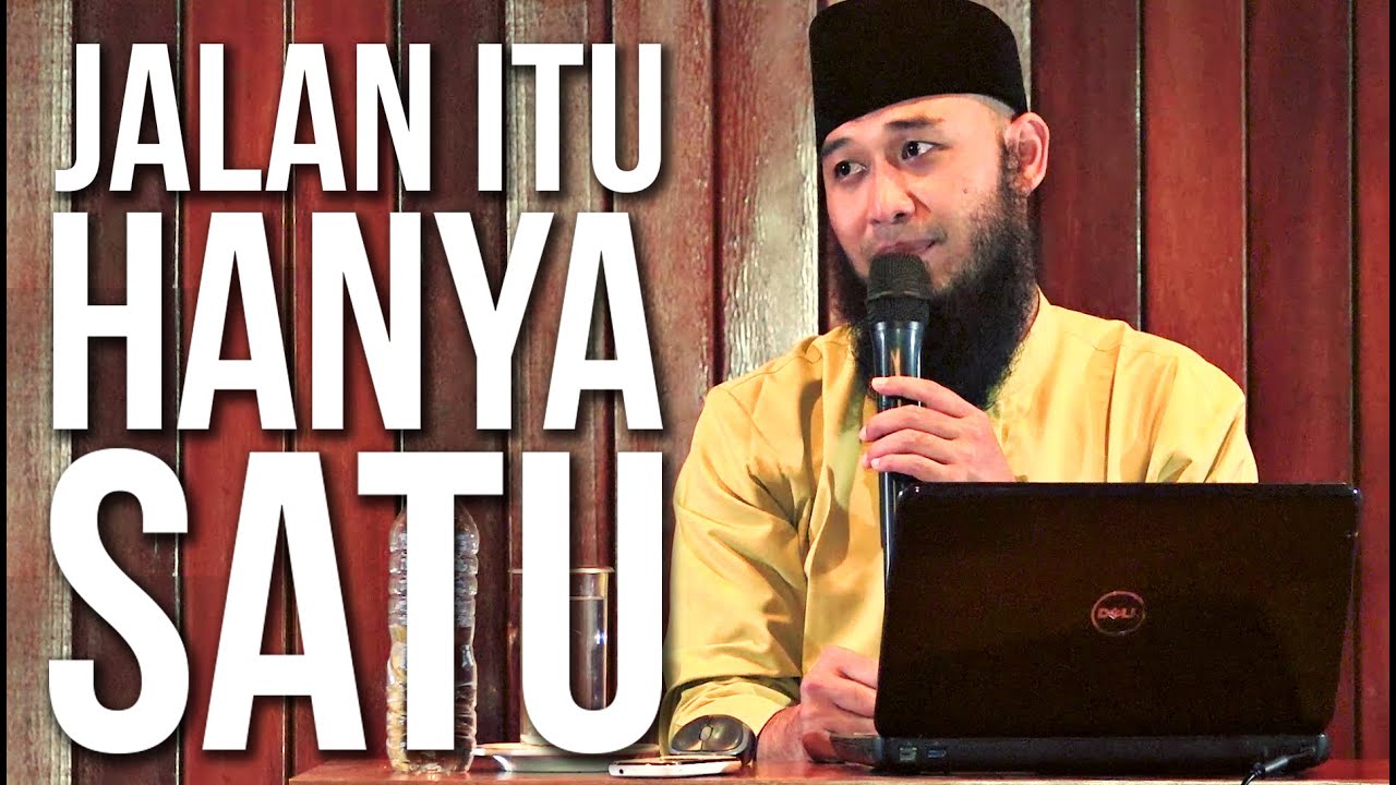 Jalan Itu Hanya Satu - Ustadz Rizal Yuliar Putrananda, Lc