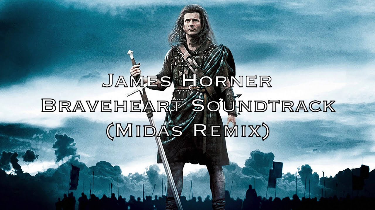James Horner - Braveheart Soundtrack (Midas Remix)