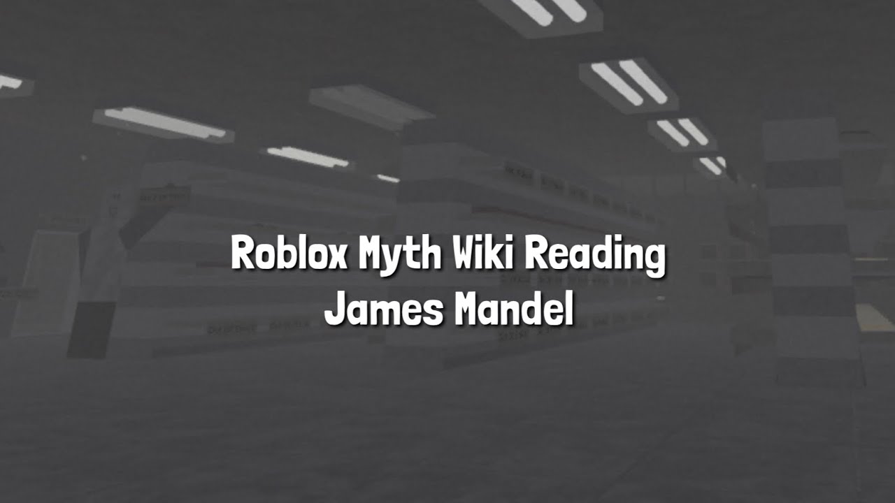 James Mandel | Roblox Myth Wiki Reading | Roblox Myths