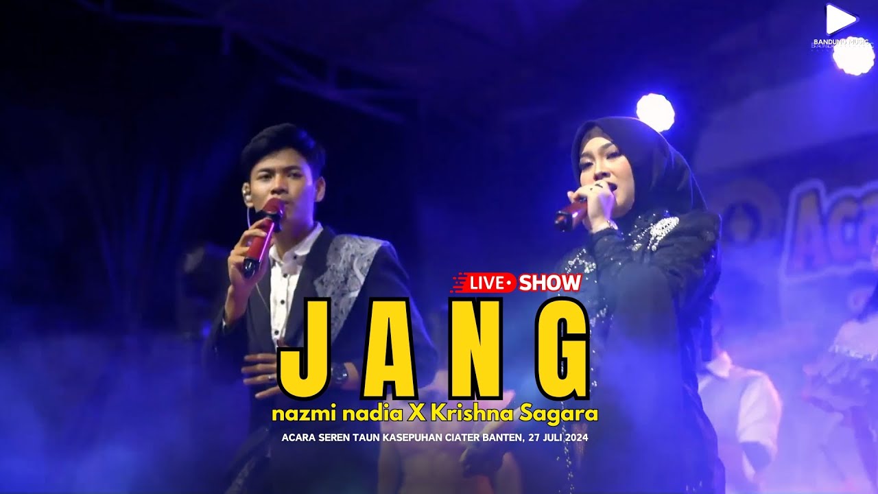 JANG - NAZMI NADIA X KRISHNA SAGARA [LIVE SHOW]
