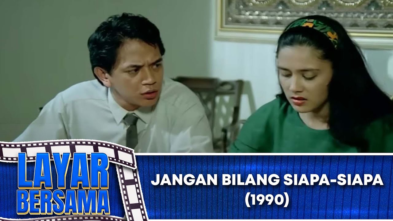 JANGAN BILANG SIAPA SIAPA 1990 FULL MOVIE HD