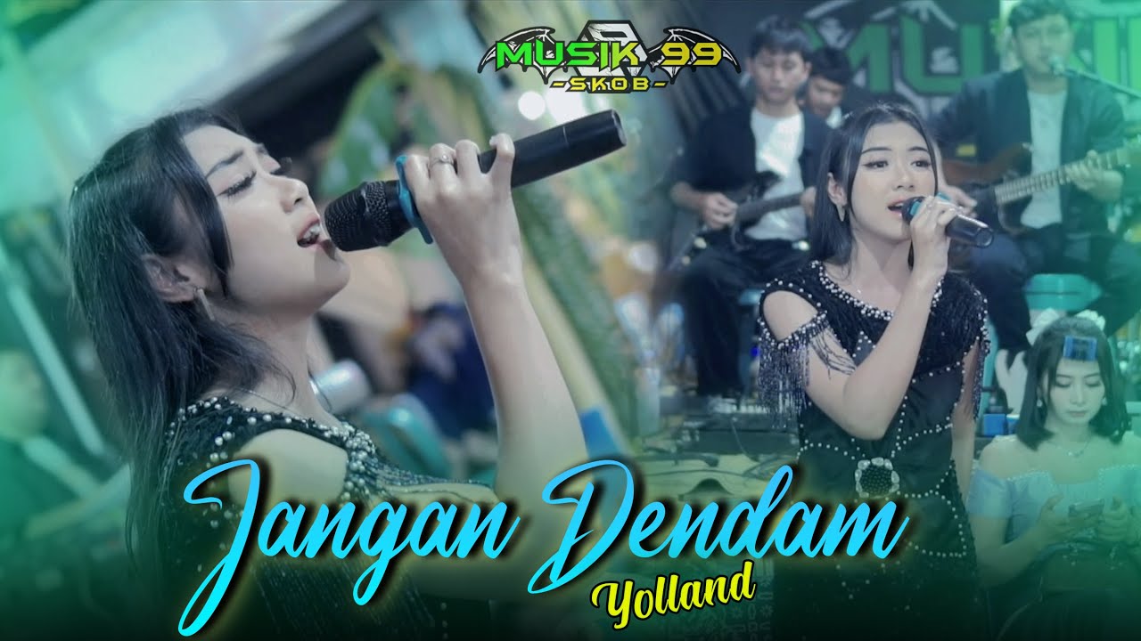 Jangan Dendam - Yolland Ichis - MUSIK 99 SKOB - CADAZ AUDIO