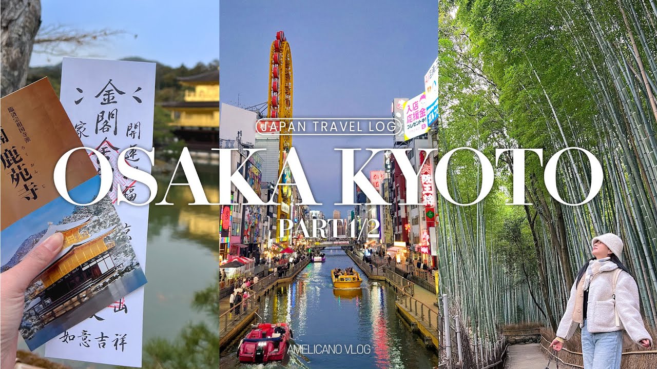 JAPAN TRAVEL VLOG (PART 1) : OSAKA DOTONBORI, KYOTO KINKAKUJI TEMPLE & ARASHIYAMA BAMBOO FOREST