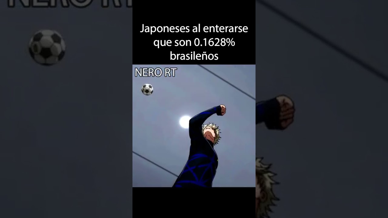 Japon al enterarse que es brasileño 🤙🤑🤙🤑 - Blue Lock