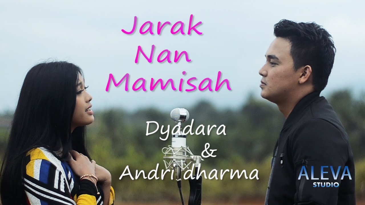 Jarak Nan Mamisah -  Dyadara & Andri Dharma  (Pop Minang Terbaru)