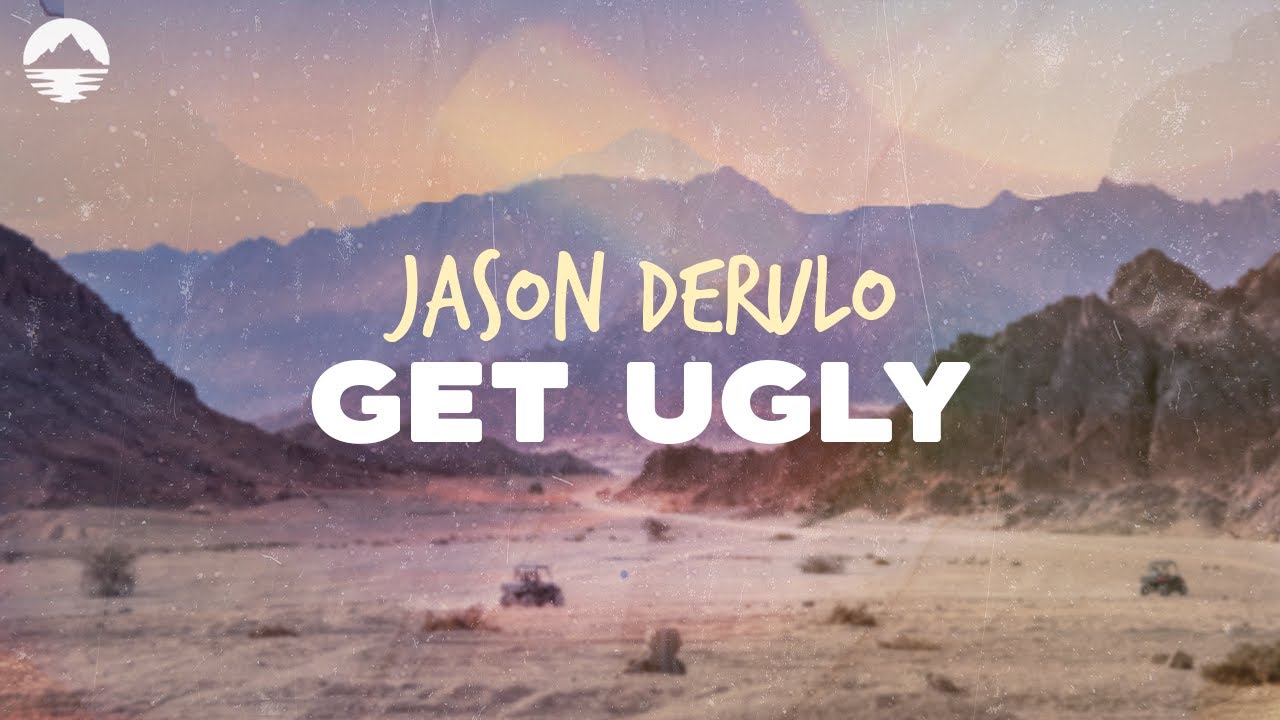 Jason Derulo - Get Ugly | Lyrics
