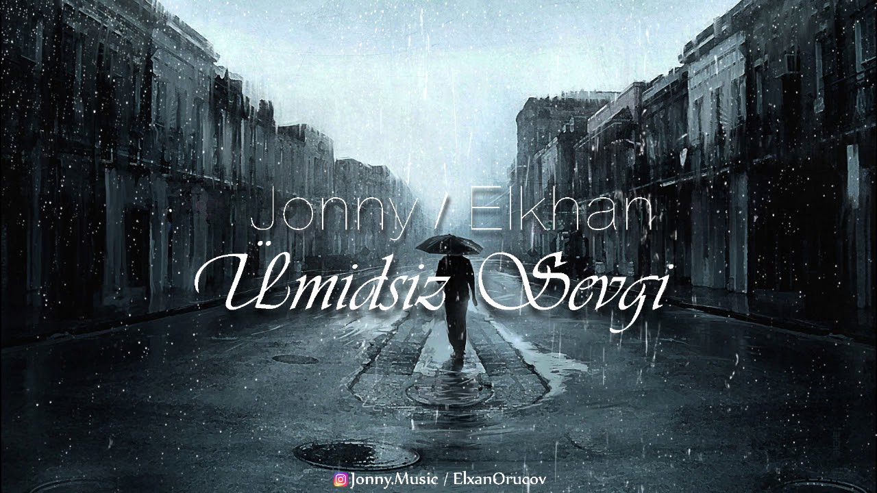 Javi & Elkhan - Umidsiz sevgi