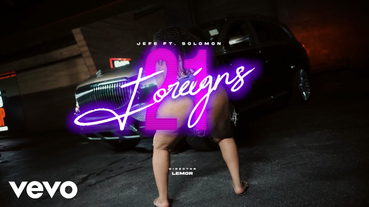 Jefee - 21 Foreigns ft. Solomon