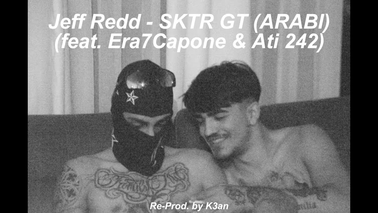 Jeff Redd - SKTR GT 2.0 (feat. Era7Capone & Ati 242)