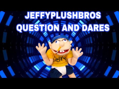 JeffyPlushBros Question And Dares!