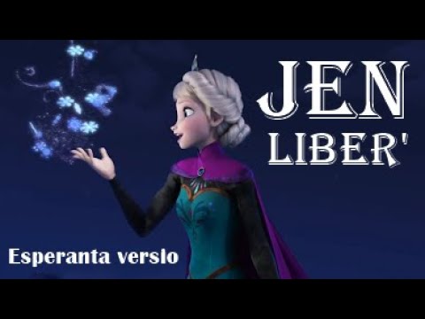Jen Liber' (Let it Go) - En Esperanto