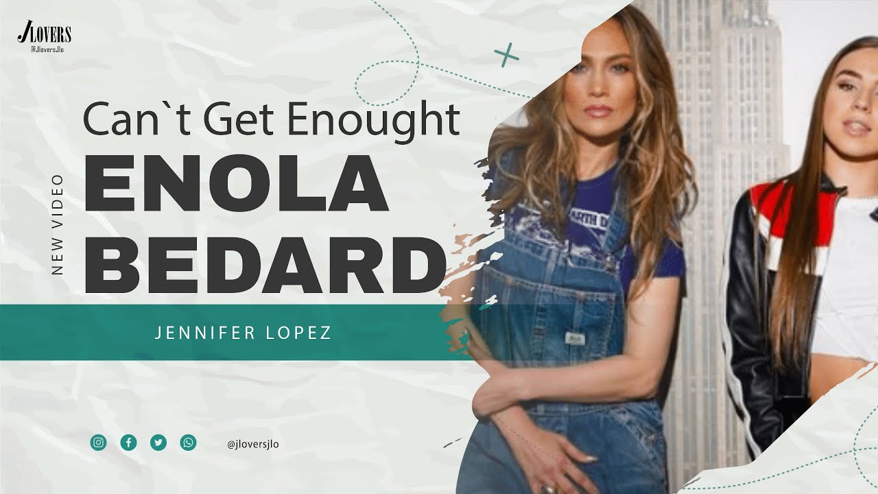 Jennifer Lopez & Enola Bedard - Can`t Get Enough (Dance)