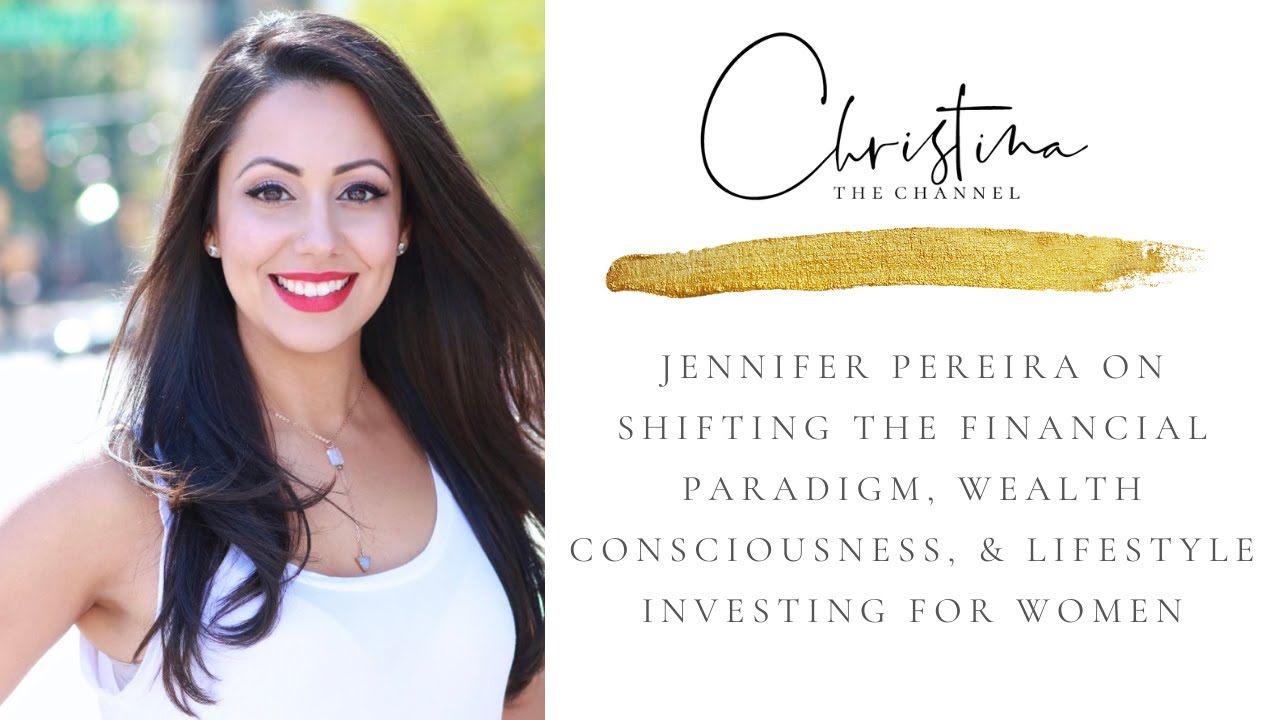Jennifer Pereira on Shifting the Financial Paradigm, Wealth Consciousness, & Lifestyle Investing