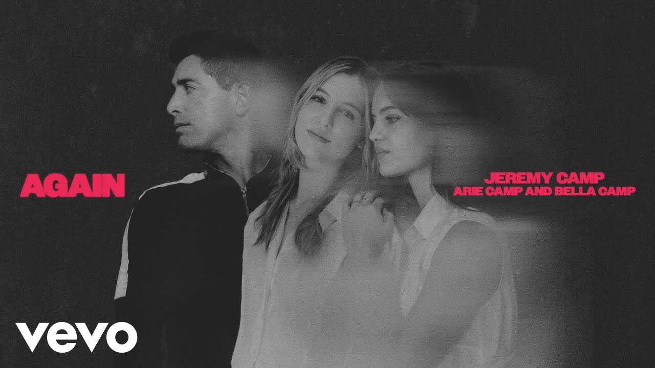 Jeremy Camp, Arie Camp, Bella Camp - Again with Arie Camp and Bella Camp (Official Audio)