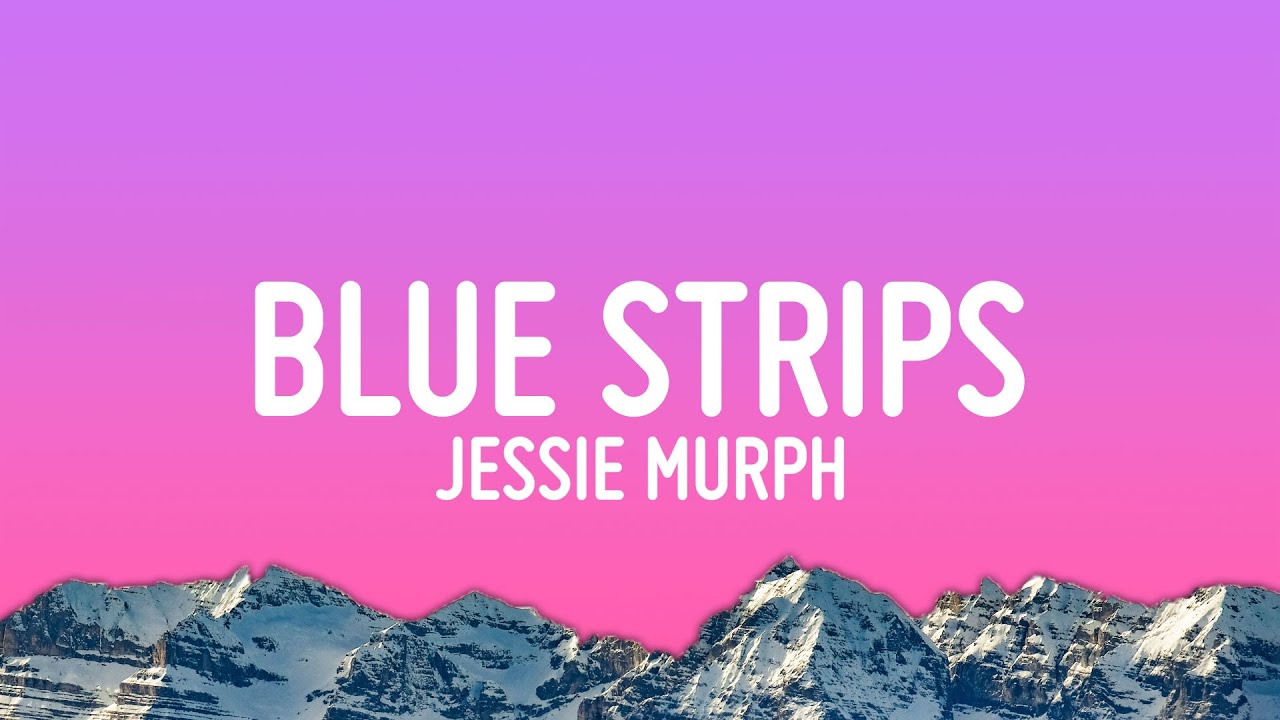 Jessie Murph - Blue Strips (Lyrics)