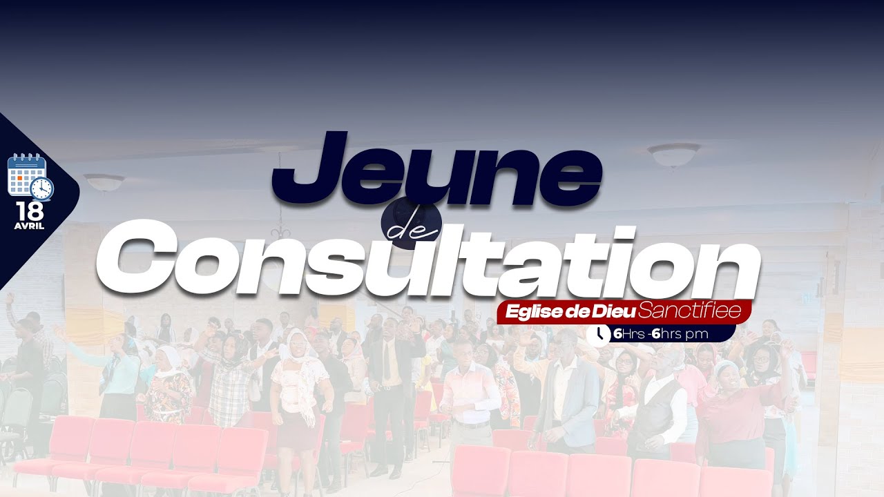 JEUNE DE CONSULTATION - Ven 18 Avril 25 - Eglise de Dieu Sanctifiee Haiti - Pasteur Bigot LUXONER
