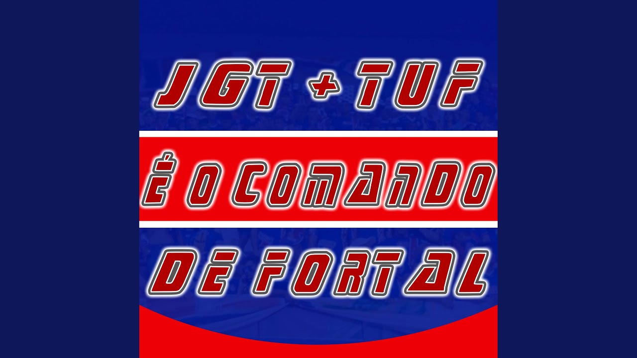 Jgt+Tuf É o Comando de Fortal