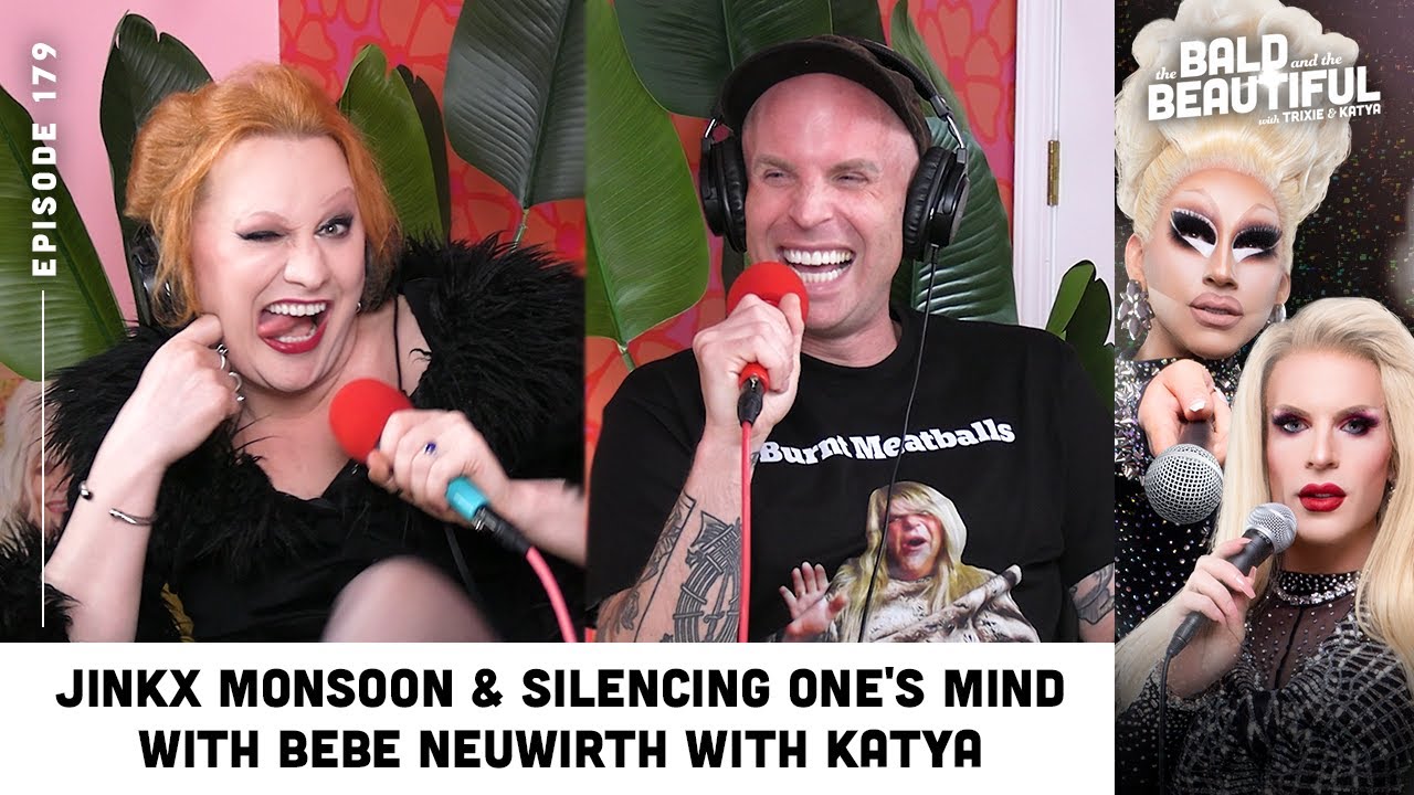 Jinkx Monsoon & Silencing One's Mind with Bebe Neuwirth with Katya | The Bald and the Beautiful Pod