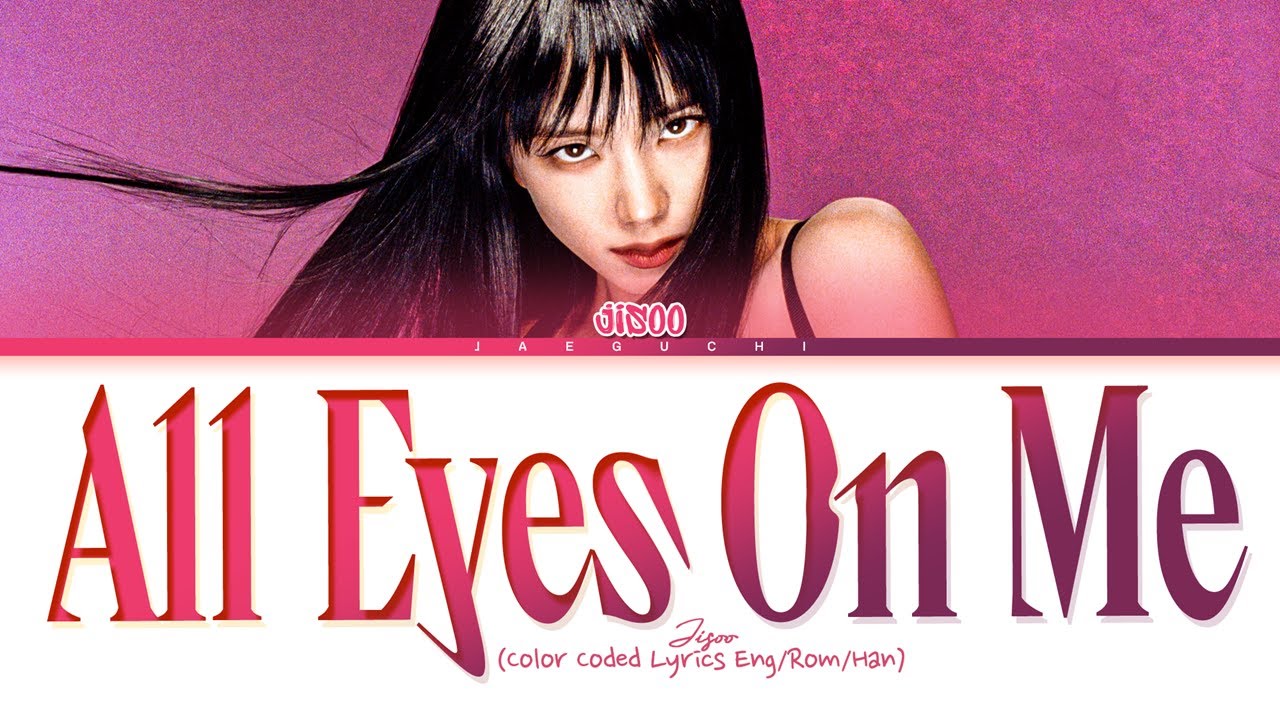 JISOO All Eyes On Me Lyrics (지수 All Eyes On Me 가사) (Color Coded Lyrics)