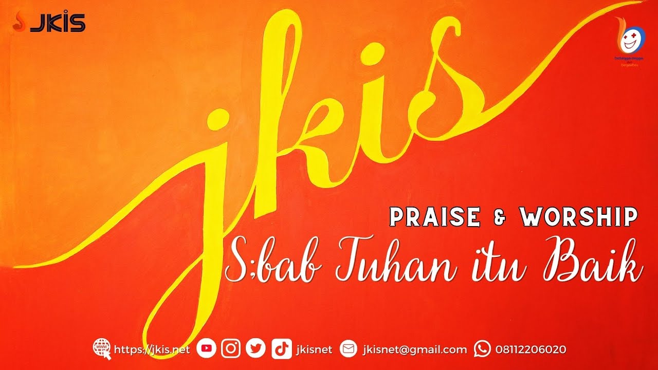 JKIS | JKIS Praise & Worship | S'BAB TUHAN ITU BAIK