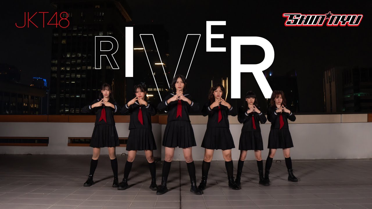 JKT48 - RIVER | DANCE COVER BY SHIN’NYU (FROM INDONESIA)