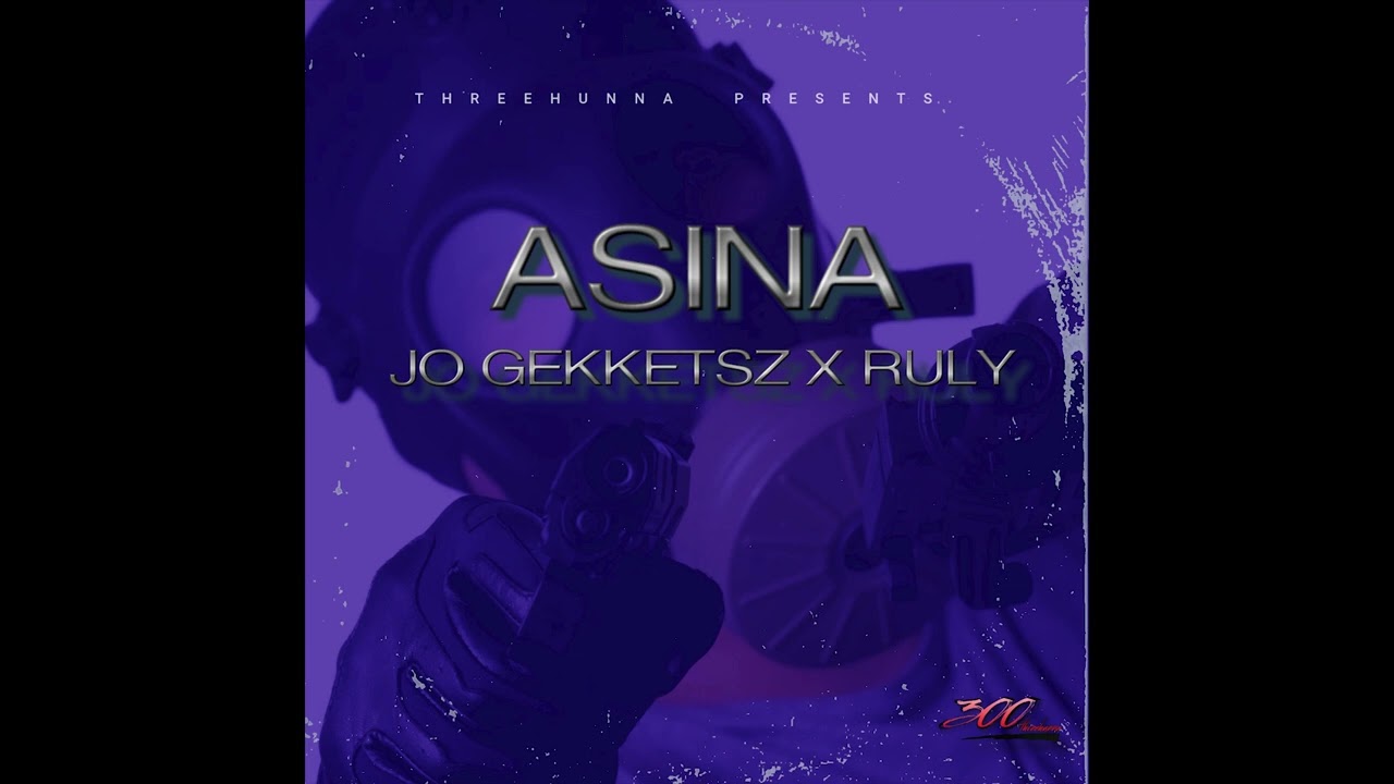 JO Gekketsz - Asina FT. RULY [AUDIO]