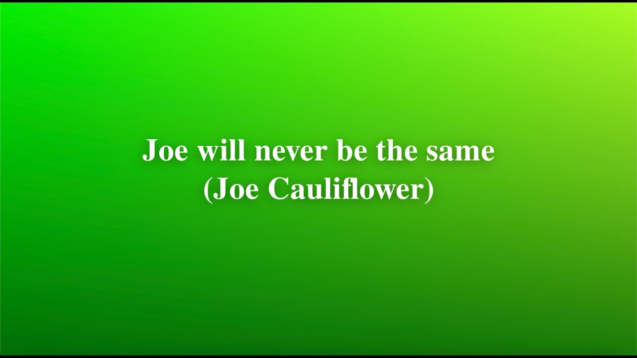Joe will never be the same [Remastered] (interpreted lyrics)