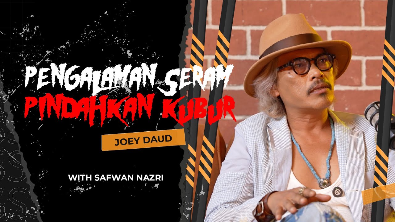 Joey Daud Dedah Pengalaman Kerja Penggali Kubur! - Sembang Seram